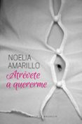 atrevete a quererme-noelia amarillo-9788415952541 atrevete a quererme-noelia amarillo-9788415952541