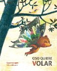 oso quiere volar-susana isern-silvia alvarez-9788416147441 oso quiere volar-susana isern-silvia alvarez-9788416147441
