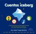 cuentos iceberg: el comportamiento es tan solo la punta del iceberg, pero tras él hay mucho, mucho más. estos son los cuentos para endenderlo-ana isabel fraga sanchez-9788416316441 cuentos iceberg: el comportamiento es tan solo la punta del iceberg, pero tras él hay mucho, mucho más. estos son los cuentos para endenderlo-ana isabel fraga sanchez-9788416316441