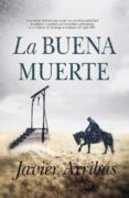 la buena muerte-javier arribas-9788416392841 la buena muerte-javier arribas-9788416392841