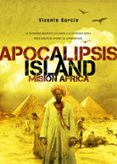 apocalipsis island 3: mision africa-vicente garcia-9788416436941 apocalipsis island 3: mision africa-vicente garcia-9788416436941