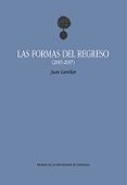 las formas del regreso (2005-2007)-juan lamillar-9788416515141 las formas del regreso (2005-2007)-juan lamillar-9788416515141