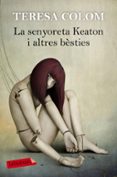 la senyoreta keaton i altres besties-teresa colom-9788416600441 la senyoreta keaton i altres besties-teresa colom-9788416600441