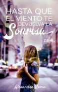 hasta que el viento te devuelva la sonrisa (ebook)-alexandra roma-9788417002541 hasta que el viento te devuelva la sonrisa (ebook)-alexandra roma-9788417002541