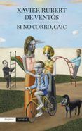 si no corro, caic-xavier rubert de ventos-9788417016241 si no corro, caic-xavier rubert de ventos-9788417016241