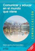 comunicar y educar en el mundo que viene (2ª ed.)-roberto aparici-david garcia marin-9788417341541 comunicar y educar en el mundo que viene (2ª ed.)-roberto aparici-david garcia marin-9788417341541