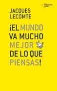 el mundo va mucho mejor de lo que piensas-9788417376741 el mundo va mucho mejor de lo que piensas-9788417376741