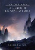 saga la rosa blanca. el mundo de las cuatro lunas (ebook)-9788417808341 saga la rosa blanca. el mundo de las cuatro lunas (ebook)-9788417808341