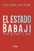 Descargar google libros en pdf en línea EL ESTADO DE BABAJI. TÚ, YOGUI 9788418129841 de Vicente Tiburcio en español
