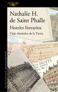 hoteles literarios-nathalie de saint-phalle-9788420427041 hoteles literarios-nathalie de saint-phalle-9788420427041