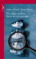 no pidas sardinas fuera de temporada (2ª ed)-andreu martin-9788420475141 no pidas sardinas fuera de temporada (2ª ed)-andreu martin-9788420475141