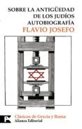 sobre la antigüedad de los judios: autobiografia-9788420660141 sobre la antigüedad de los judios: autobiografia-9788420660141