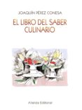 el libro del saber culinario-joaquin perez conesa-9788420687841 el libro del saber culinario-joaquin perez conesa-9788420687841