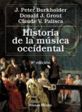 historia de la musica occidental (8ª ed.)-j. peter burkholder-donald grout-9788420699141 historia de la musica occidental (8ª ed.)-j. peter burkholder-donald grout-9788420699141