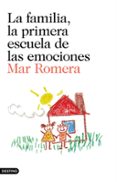 la familia, la primera escuela de las emociones-mar romera-9788423352241 la familia, la primera escuela de las emociones-mar romera-9788423352241