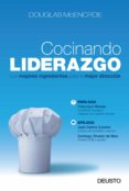 cocinando liderazgo: los mejores ingredientes para la mejor direc cion-douglas mcencroe-9788423427741 cocinando liderazgo: los mejores ingredientes para la mejor direc cion-douglas mcencroe-9788423427741