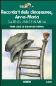 recorda t dels dinosaures, anna-maria (5ª ed.) (premi edebe de li teratura infantil)-gabriel janer manila-9788423632541 recorda t dels dinosaures, anna-maria (5ª ed.) (premi edebe de li teratura infantil)-gabriel janer manila-9788423632541