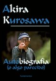 akira kurosawa: autobriografia (o algo parecido)-akira kurosawa-audie bock-9788424513641 akira kurosawa: autobriografia (o algo parecido)-akira kurosawa-audie bock-9788424513641