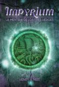 impyrium: la mentira de los tres heroes-henry h. neff-9788424661441 impyrium: la mentira de los tres heroes-henry h. neff-9788424661441