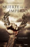 muerte de un imperio (profecia de merlin ii)-m. k. hume-9788425351341 muerte de un imperio (profecia de merlin ii)-m. k. hume-9788425351341
