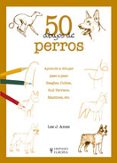 50 dibujos de perros-lee j. ames-9788425517341 50 dibujos de perros-lee j. ames-9788425517341