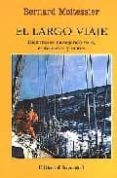 el largo viaje (5ª ed.)-bernard moitessier-9788426185341 el largo viaje (5ª ed.)-bernard moitessier-9788426185341