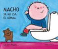 nacho ya no usa el orinal (mayusculas)-liesbet slegers-9788426351241 nacho ya no usa el orinal (mayusculas)-liesbet slegers-9788426351241