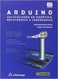 arduino: aplicaciones en robótica, mecatrónica e ingenierías-fernando reyes cortes-9788426722041 arduino: aplicaciones en robótica, mecatrónica e ingenierías-fernando reyes cortes-9788426722041