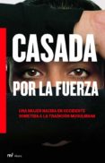 casada a la fuerza: una mujer nacida en occidente sometida a la t radicion musulmana-9788427031241 casada a la fuerza: una mujer nacida en occidente sometida a la t radicion musulmana-9788427031241