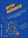 arte infantil: actividades de expresion plastica para 3-6 años (2 ª ed.)-mary ann kohl-9788427712041 arte infantil: actividades de expresion plastica para 3-6 años (2 ª ed.)-mary ann kohl-9788427712041