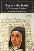 teresa de jesus: con los pies descalzos-montserrat izquierdo-9788428528641 teresa de jesus: con los pies descalzos-montserrat izquierdo-9788428528641