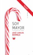 soy mayor: pensamientos para regalar-jose carlos bermejo-9788428825641 soy mayor: pensamientos para regalar-jose carlos bermejo-9788428825641