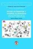 hijos alineados y padres alineados: mediacion familiar en ruptura s conflictivas-9788429015041 hijos alineados y padres alineados: mediacion familiar en ruptura s conflictivas-9788429015041