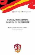 honor, intimidad e imagen en el deporte-blanca sanchez-calero arribas-9788429016741 honor, intimidad e imagen en el deporte-blanca sanchez-calero arribas-9788429016741