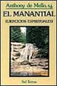 el manantial: ejercicios espirituales-anthony de mello-9788429306941 el manantial: ejercicios espirituales-anthony de mello-9788429306941