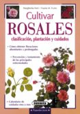 cultivar rosales: clasificacion, plantacion y cuidados-margherita neri-9788430539741 cultivar rosales: clasificacion, plantacion y cuidados-margherita neri-9788430539741
