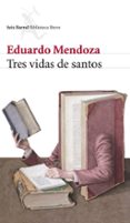tres vidas de santos-eduardo mendoza-9788432212741 tres vidas de santos-eduardo mendoza-9788432212741