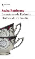 la matanza de rechnitz-sacha batthyany-9788432232541 la matanza de rechnitz-sacha batthyany-9788432232541