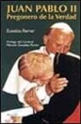 pregonero de la verdad, biografia de juan pablo ii-eusebio ferrer-9788433015341 pregonero de la verdad, biografia de juan pablo ii-eusebio ferrer-9788433015341