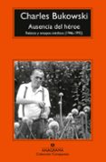 Libro gratis online sin descarga AUSENCIA DEL HÉROE
				EBOOK de CHARLES BUKOWSKI en español 9788433922441