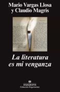 la literatura es mi venganza-mario vargas llosa-claudio magris-9788433963741 la literatura es mi venganza-mario vargas llosa-claudio magris-9788433963741