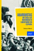 anarquistas: un siglo de movimiento libertario en españa-dolors marin-9788434469341 anarquistas: un siglo de movimiento libertario en españa-dolors marin-9788434469341