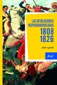 las revoluciones hispanoamericanas 1808-1826 (12ª ed)-john lynch-9788434488441 las revoluciones hispanoamericanas 1808-1826 (12ª ed)-john lynch-9788434488441