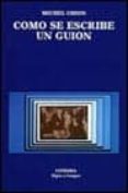 como se escribe un guion (2ª ed.)-michel chion-9788437607641 como se escribe un guion (2ª ed.)-michel chion-9788437607641
