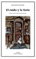 el ruido y la furia-william faulkner-9788437613741 el ruido y la furia-william faulkner-9788437613741