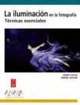 la iluminacion en la fotografia: tecnicas esenciales (diseño y cr eatividad)-john child-mark galer-9788441527041 la iluminacion en la fotografia: tecnicas esenciales (diseño y cr eatividad)-john child-mark galer-9788441527041