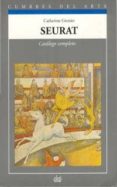 seurat catalogo completo-catherine grenier-9788446001041 seurat catalogo completo-catherine grenier-9788446001041