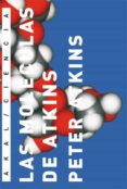 las moleculas de atkins-peter w. atkins-9788446022541 las moleculas de atkins-peter w. atkins-9788446022541