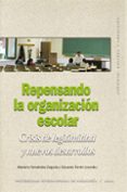 repensando la organización escolar :crisis de legitimidad y nuevos desarrollos-mariano fernandez enguita-9788446028741 repensando la organización escolar :crisis de legitimidad y nuevos desarrollos-mariano fernandez enguita-9788446028741