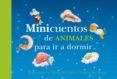 minicuentos de animales para ir a dormir (recopilatorio)-9788448835941 minicuentos de animales para ir a dormir (recopilatorio)-9788448835941